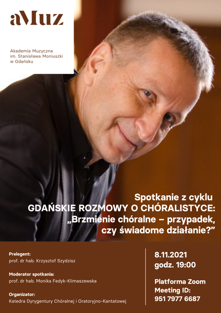 Plakat wydarzenia 'Spotkanie z cyklu „Gdańskie rozmowy o chóralistyce”: „Brzmienie chóralne – przypadek, czy świadome działanie?” – prof. dr hab. Krzysztof Szydzisz'