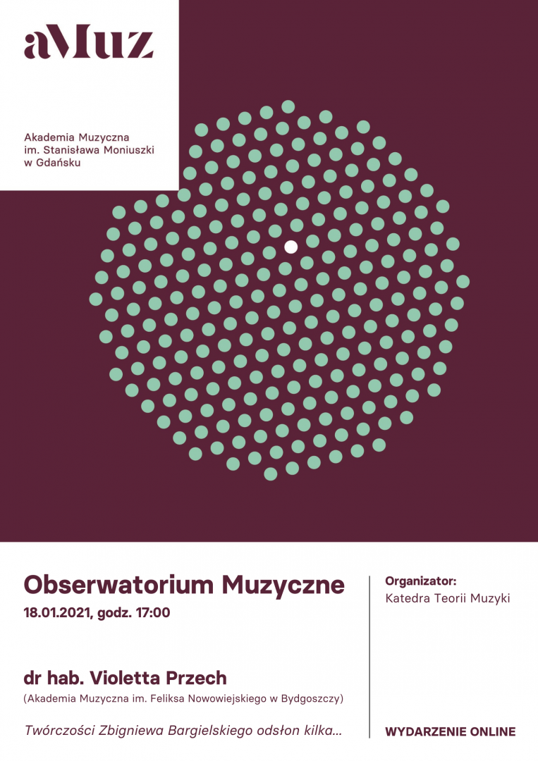 Plakat wydarzenia 'Obserwatorium Muzyczne: „Twórczości Zbigniewa Bargielskiego odsłon kilka” – dr hab. Violetta Przech'