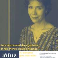 Plakat wydarzenia Kurs mistrzowski dla organistów – dr hab. Monika Deákné Kecskés / Węgry