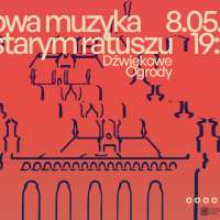 Plakat wydarzenia Koncert z cyklu „Nowa Muzyka w Starym Ratuszu”: Dźwiękowe Ogrody