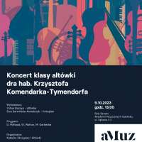 Plakat wydarzenia Koncert klasy altówki dra hab. Krzysztofa Komendarka-Tymendorfa