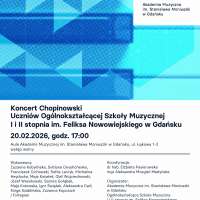 Plakat wydarzenia Koncert Chopinowski Uczniów Ogólnokształcącej Szkoły Muzycznej I i II stopnia im. Feliksa Nowowiejskiego w Gdańsku