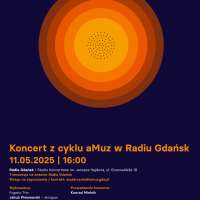 Plakat wydarzenia Koncert z cyklu „aMuz w Radiu Gdańsk”