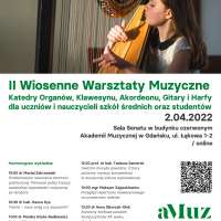 Plakat wydarzenia II Wiosenne Warsztaty Muzyczne Katedry Organów, Klawesynu, Akordeonu, Gitary i Harfy