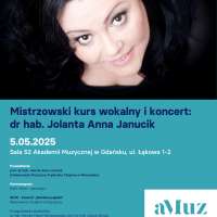 Plakat wydarzenia Mistrzowski kurs wokalny i koncert: dr hab. Jolanta Anna Janucik